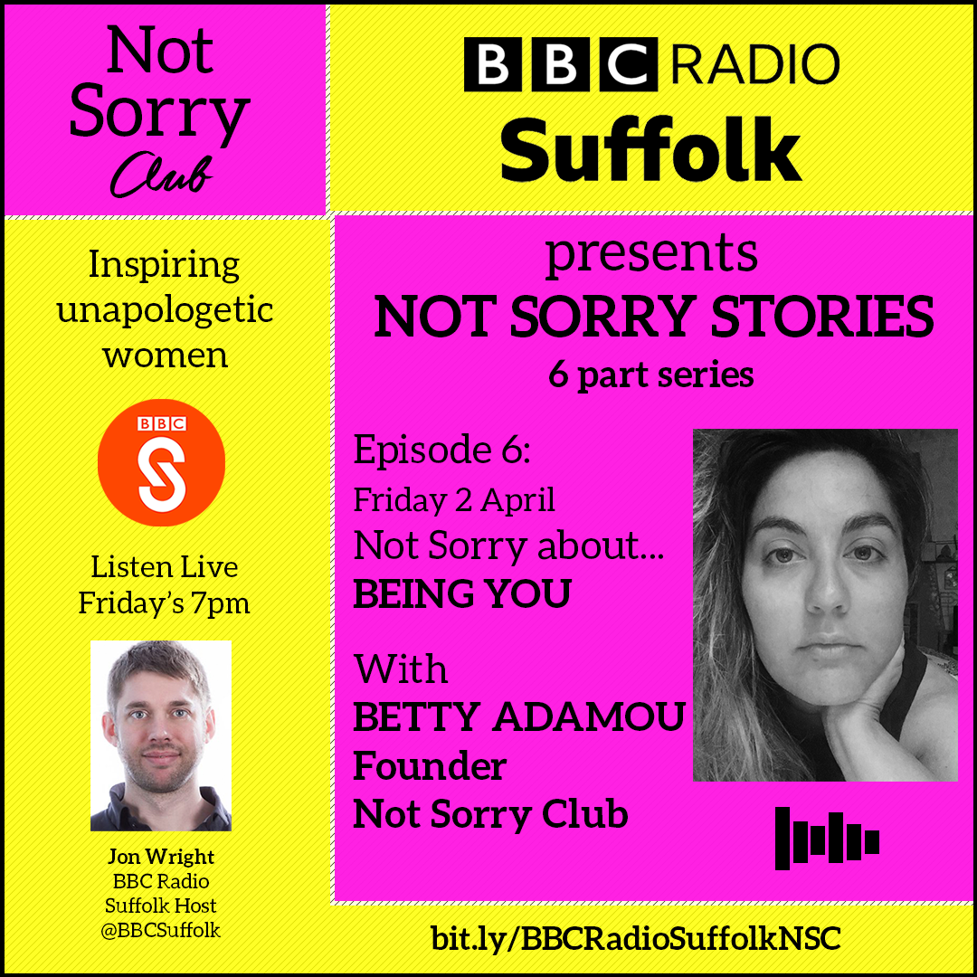 EPISODE6__BETTY ADAMOU BBC 6 part series Not Sorry Club Radio _Not Sorry Club 2021